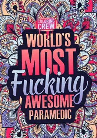 DOWNLOAD [PDF] World's Most Fucking Awesome Paramedic: A Sweary Paramedic Colori