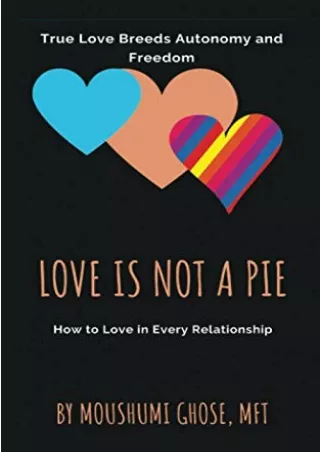 READ [PDF] Love is Not a Pie: How to Love in Every Relationship read