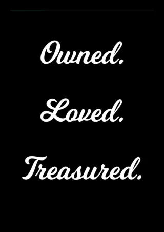 PDF Read Online Owned. Loved. Treasured: Black BDSM Dominant Submissive Adult Jo