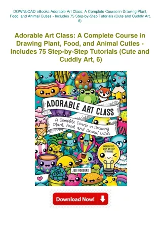 DOWNLOAD eBooks Adorable Art Class A Complete Course in Drawing Plant  Food  and