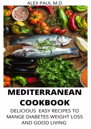 Read ebook [PDF] MEDITERRANEAN COOKBOOK: 7O DELICIOUS EASY MEDITERRANEAN DIET RECIPES FOR