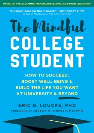 PDF/READ The Mindful College Student: How to Succeed, Boost Well-Being, and Build the