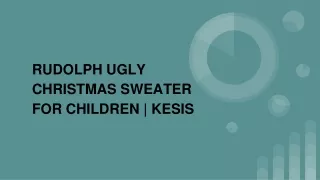 RUDOLPH UGLY CHRISTMAS SWEATER FOR CHILDREN _ KESIS Google slide