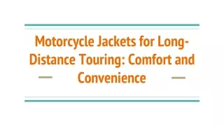 Motorcycle Jackets for Long-Distance Touring_ Comfort and Convenience