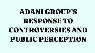 ADANI GROUP’S RESPONSE TO CONTROVERSIES AND PUBLIC PERCEPTION