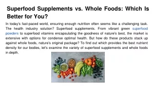 Superfood Supplements vs. Whole Foods_ Which Is Better for You_
