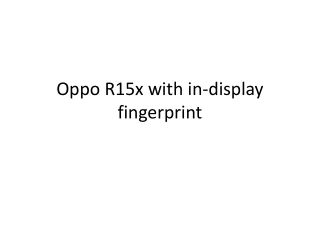 Oppo R15x with in-display fingerprint