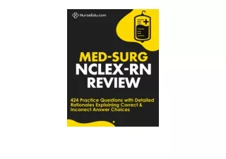 PDF read online Med Surg NCLEX RN Review 424 Exam Practice Questions with Detail