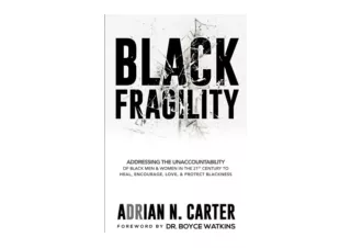 PDF read online Black Fragility Addressing the Unaccountability of Black Men and