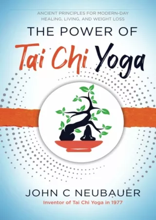 PDF/READ/DOWNLOAD The Power of Tai Chi Yoga: Ancient Principles for Modern-Day H