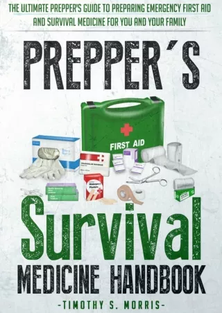 PDF_ Prepper's Survival Medicine Handbook: The Ultimate Prepper's Guide to Prepa