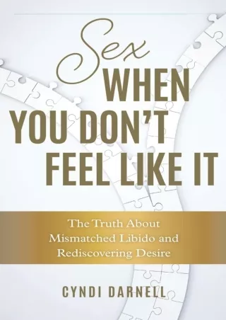 PDF/READ/DOWNLOAD Sex When You Don't Feel Like It: The Truth about Mismatched Li