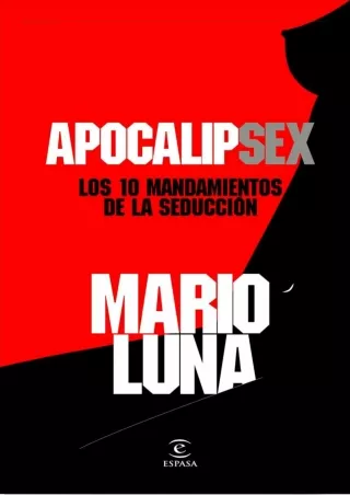 [PDF READ ONLINE] ApocalipSex: Los 10 mandamientos de la seducción read