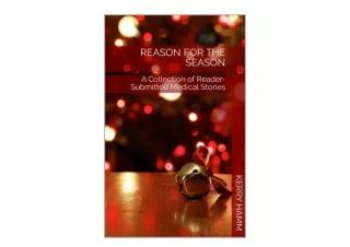 Download PDF Reason for the Season A Collection of Reader Submitted Medical Stor