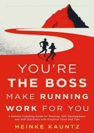 DOWNLOAD/PDF You’re the Boss: Make Running Work for You : A Holistic Coaching Gu