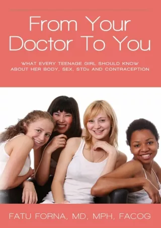 [PDF] DOWNLOAD From Your Doctor To You: What every teenage girl should know abou