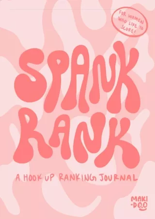 [PDF] DOWNLOAD Spank Rank: A hook up ranking journal android