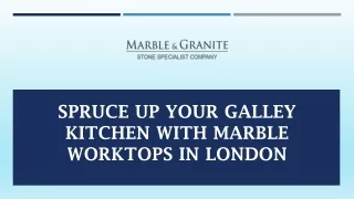 Spruce up Your Galley Kitchen With Marble Worktops in London
