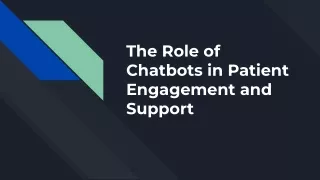 The Role of Chatbots in Patient Engagement and Support