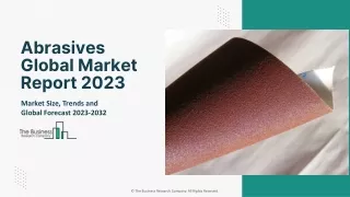 Abrasives Market 2023: Future Outlook And Potential Analysis