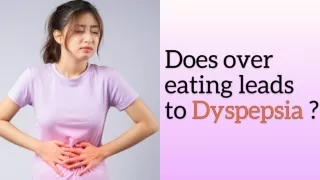 Does over eating leads to Dyspepsia ?