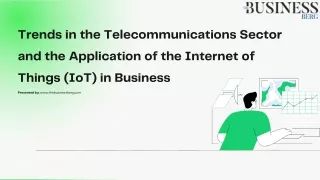 Trends in the Telecommunications Sector and the Application of the Internet of Things (IoT) in Business