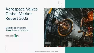 Aerospace Valves Market Key Drivers, Overview 2023-2032