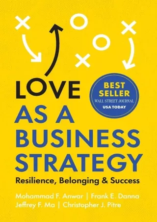 [READ DOWNLOAD] Love as a Business Strategy: Resilience, Belonging & Success