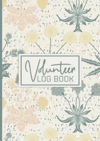 [PDF] DOWNLOAD Volunteer Log Book: Work Hours Log For Volunteer - Community Service Log Book