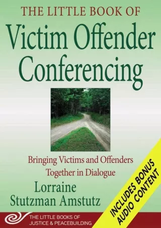 READ [PDF] The Little Book of Victim Offender Conferencing: Bringing Victims and