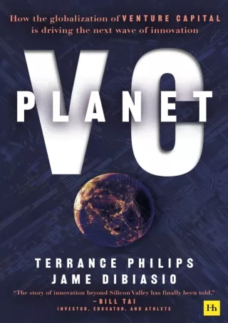 [PDF READ ONLINE] Planet VC: How the globalization of venture capital is driving the next wave