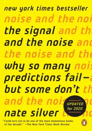 [PDF] DOWNLOAD The Signal and the Noise: Why So Many Predictions Fail--but Some Don't