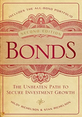 [READ DOWNLOAD] Bonds: The Unbeaten Path to Secure Investment Growth (Bloomberg Book 145)