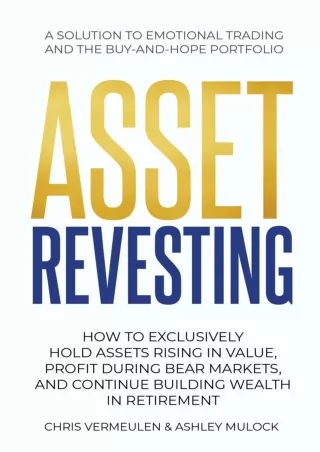 get [PDF] Download ASSET REVESTING: HOW TO EXCLUSIVELY HOLD ASSETS RISING IN VALUE, PROFIT DURING