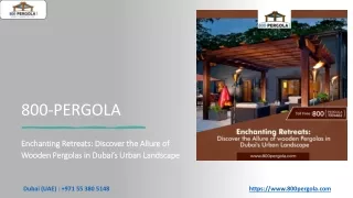 Enchanting Retreats- Discover the Allure of Wooden Pergolas in Dubai’s Urban Landscape