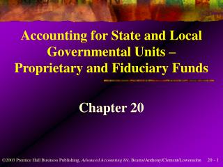 Accounting for State and Local Governmental Units – Proprietary and Fiduciary Funds