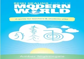 DOWNLOAD Reiki Healing For The Modern World: A guide for teachers & students ali