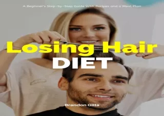 READ PDF Losing Hair Diet: A Beginner’s Step-by-Step Guide With Recipes and a Me