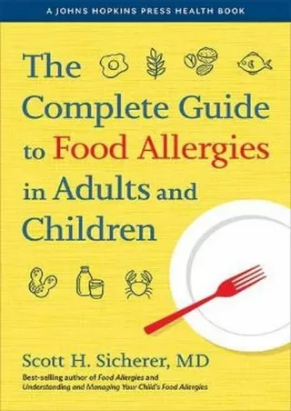 DOWNLOAD/PDF The Complete Guide to Food Allergies in Adults and Children (A Johns Hopkins