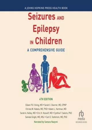 [PDF READ ONLINE] Seizures and Epilepsy in Children (4th Edition): A Comprehensive Guide