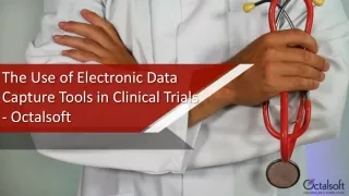 The Use of Electronic Data Capture Tools in Clinical Trials - Octalsoft