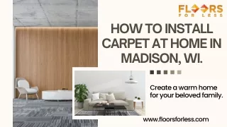 How To Install Carpet at Home in Madison, WI.