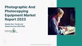 Photographic And Photocopying Equipment Market Analysis, Trends And Share 2032