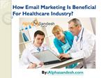 How Email Marketing Is Beneficial For Healthcare Industry?