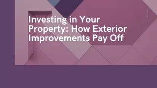 Investing in Your Property How Exterior Improvements Pay Off