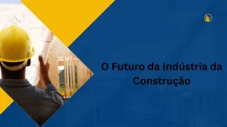 Jorge Marqes Moura |  O Futuro da Indústria da Construção