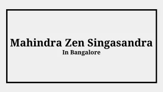 Mahindra Zen Singasandra Bangalore - PDF