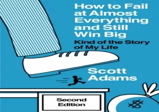 [EBOOK] DOWNLOAD How to Fail at Almost Everything and Still Win Big: Kind of the Story of My Life (The Scott Adams Succe