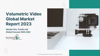 Volumetric Video Market Key Findings And Forecast Research Report 2032