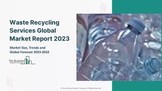 Global Waste Recycling Services Market Size, Future Scope And Forecast To 2032